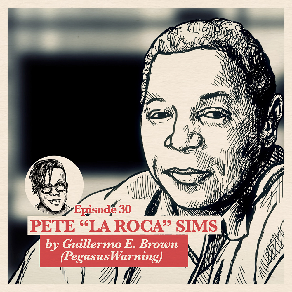 Guillermo E. Brown (Pegasus Warning) about Pete "La Roca" Sims | Accolades