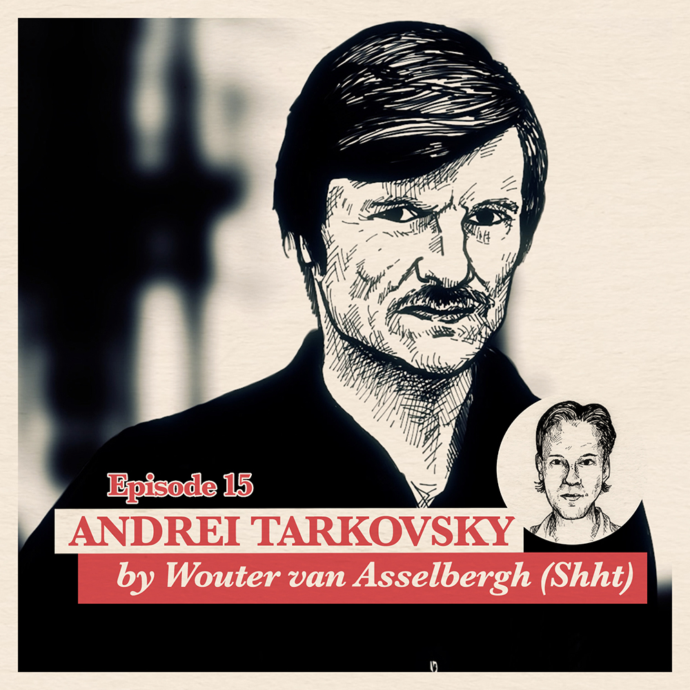 Ep. 15: Wouter van Asselbergh (Shht) about Andrej Tarkovsky | Accolades