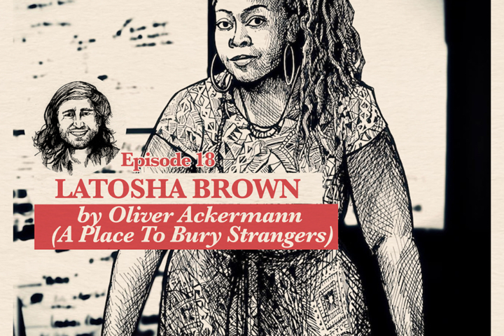 Ep. 18: Oliver Ackermann (A Place To Bury Strangers) about LaTosha Brown | Accolades