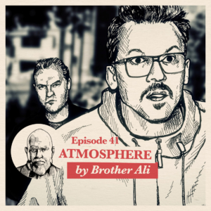 Ep. 41: Brother Ali about Slug & Atmosphere | Accolades