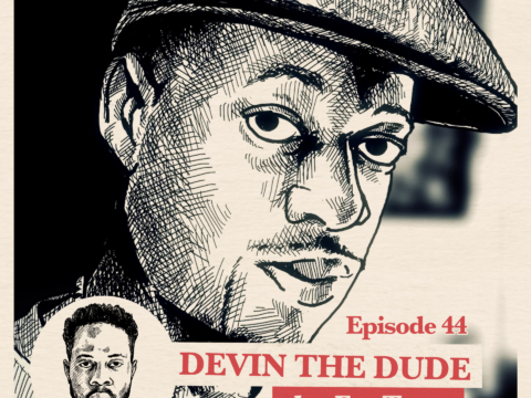 Ep. 44: Fat Tony on Devin the Dude