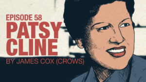 Ep 58: James Cox (Crows) on Patsy Cline | Accolades