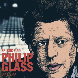 Ep 59: heka on Philip Glass | Accolades