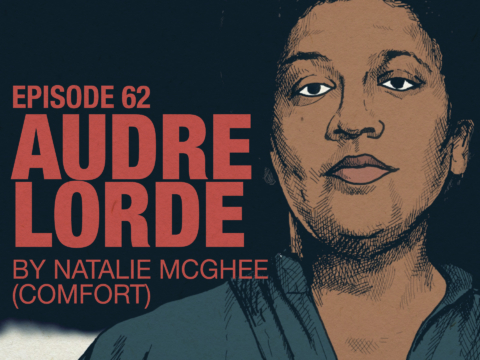 Ep 62: Natalie McGhee (Comfort) on Audre Lorde | Accolades
