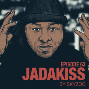 Ep 63: Skyzoo on Jadakiss | Accolades
