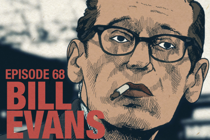 Ep 68: D-Styles on Bill Evans | Accolades