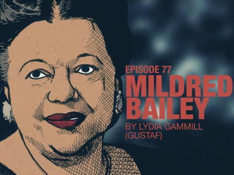Lydia Gammill (Gustaf) on Mildred Bailey | Accolades Ep 77