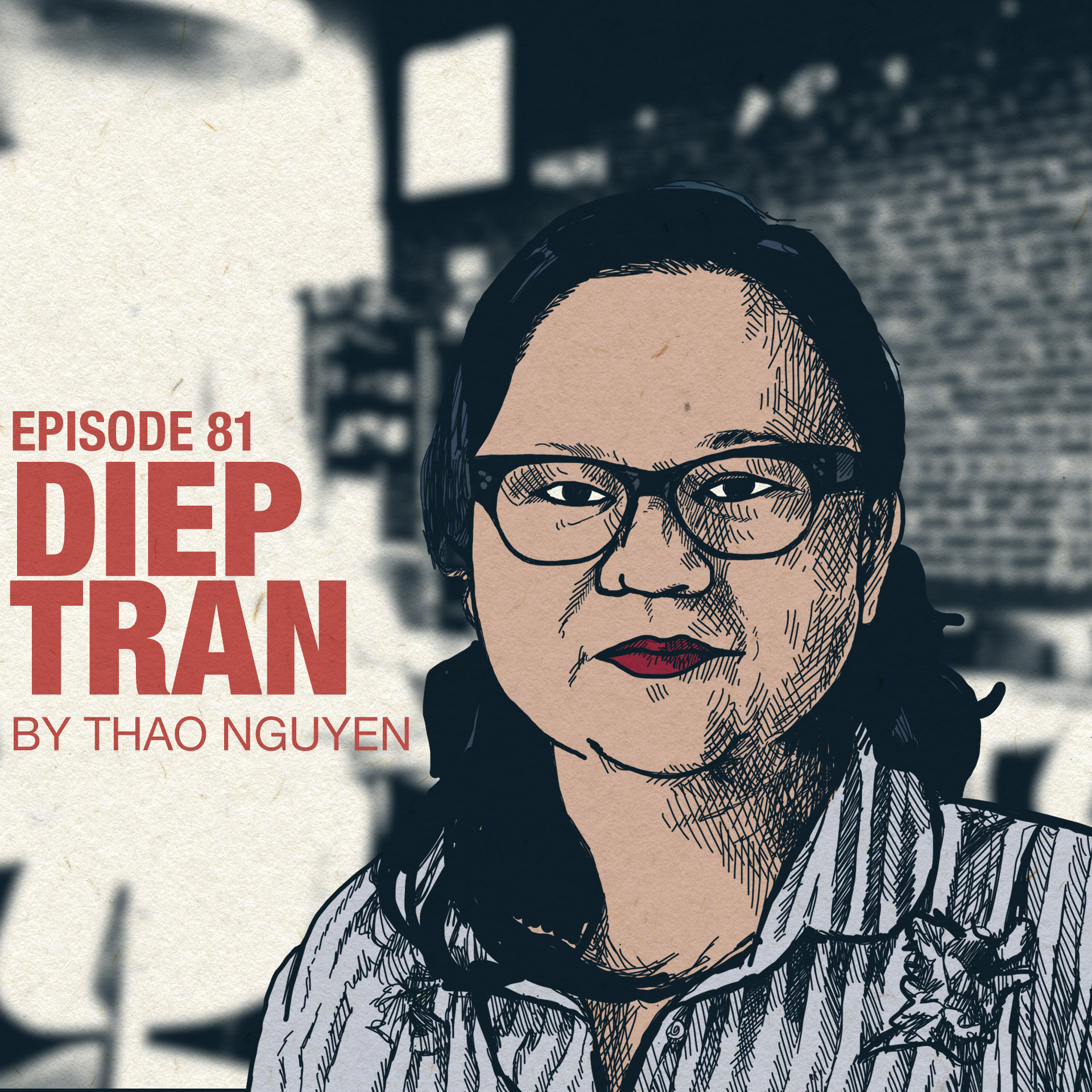 Ep 81: Thao Nguyen on Diep Tran